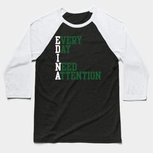 Every Day I Need Attention Baseball T-Shirt